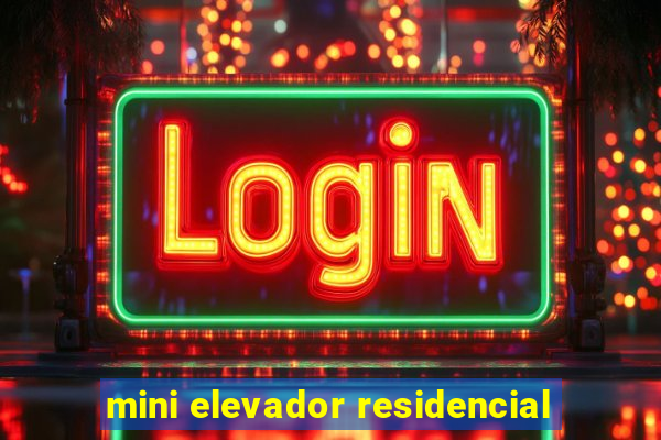 mini elevador residencial